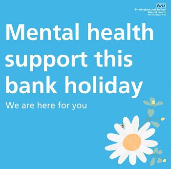 Mental health support available during the bank holiday from Birmingham and Solihull Mental Health N.
